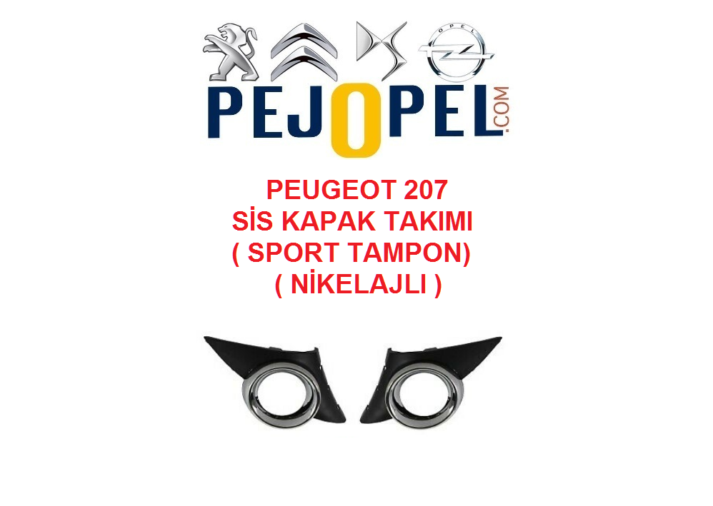 PEUGEOT 207 SİS FAR ÇERÇEVESİ TAKIMI ( SPORT ) ( NİKELAJLI )