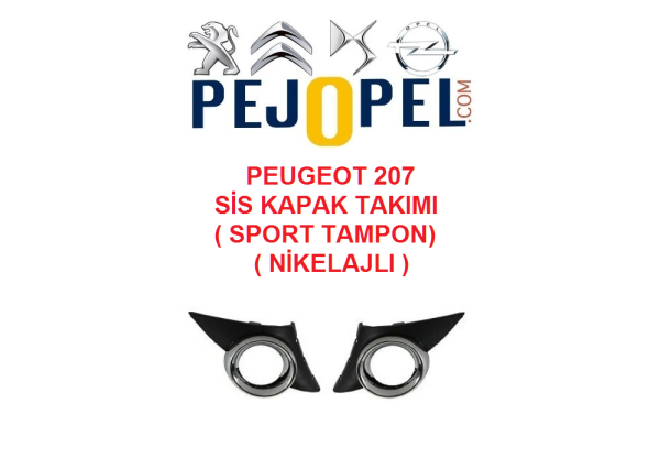 PEUGEOT 207 SİS FAR ÇERÇEVESİ TAKIMI ( SPORT ) ( NİKELAJLI )