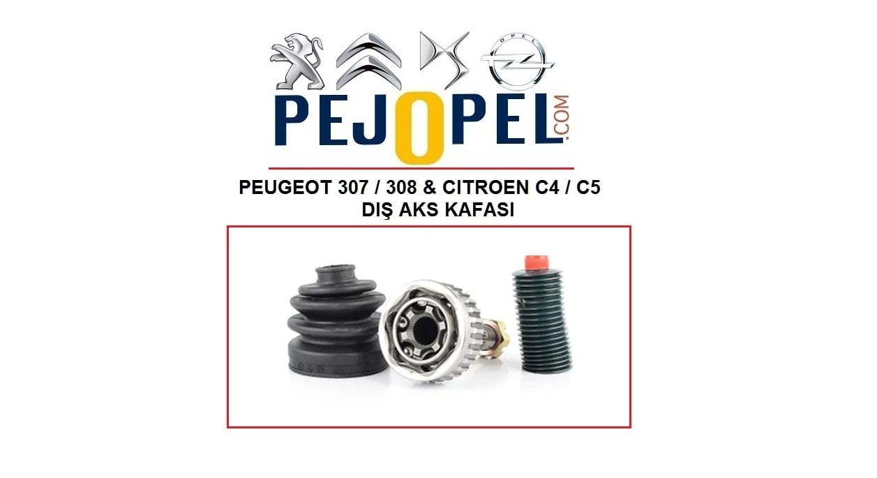 PEUGEOT 307 / 308 & CITROEN C4 / C5 AKS KAFASI ( DIŞ ) ( SAĞ veya SOL )