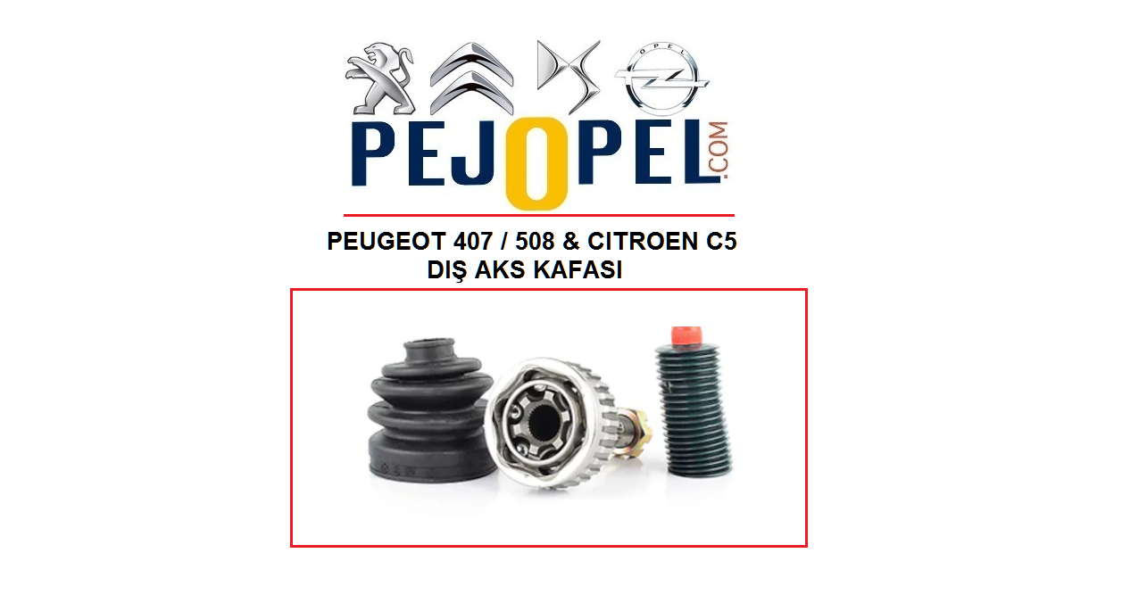 PEUGEOT 407 / 508 & CITROEN C5 AKS KAFASI ( DIŞ ) ( SAĞ veya SOL )
