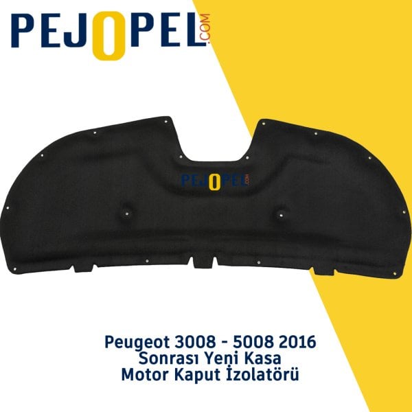 Peugeot 3008 - 5008 2016 --> Yeni Kasa Motor Kaput İzolatörü (İzalatör)