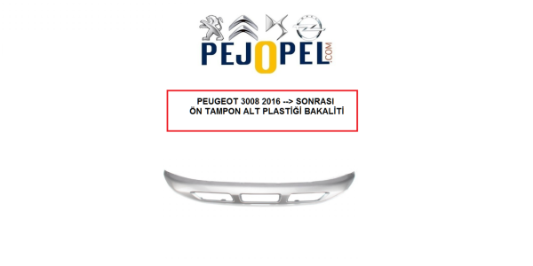 PEUGEOT 3008 2016 --> SONRASI ÖN TAMPON ALT PLASTİĞİ BAKALİTİ