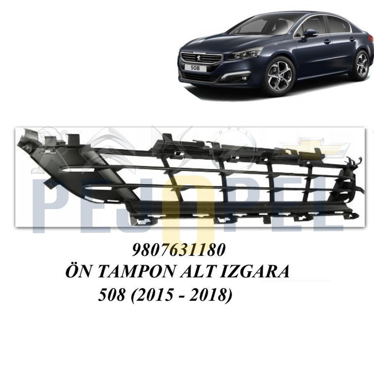 ÖN TAMPON ALT IZGARASI PEUGEOT 508  2015 -->2018
