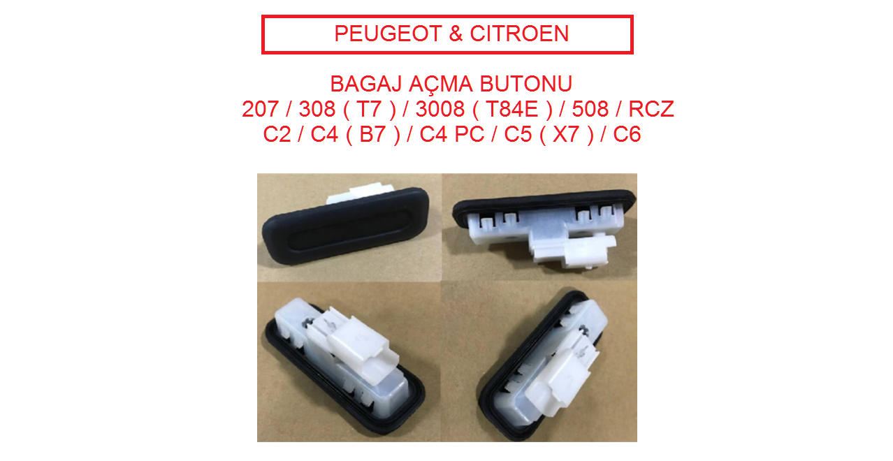 PEUGEOT & CITROEN BAGAJ KİLİDİ AÇMA BUTONU 207 / 308 ( T7 ) / 3008 ( T84E ) / 508 / RCZ / C2 / C4 ( B7 ) / C4 PC / C5 ( X7 ) / C6 -- ORJİNAL ÜRÜN --