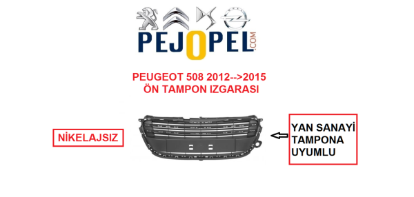 PEUGEOT 508 2012-->2015 ÖN PANJUR ( NİKELAJSIZ )