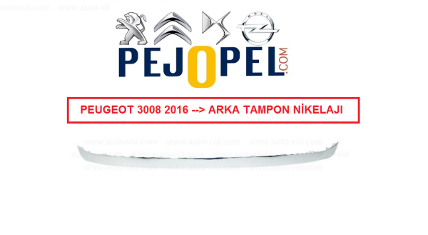 PEUGEOT 3008 2016--> ( P84E ) ARKA TAMPON BANDI KAPLAMASI NİKELAJI