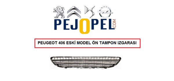 PEUGEOT 406 96-->99 ÖN TAMPON IZGARASI ( PANJURU ) ( ESKİ MODEL )