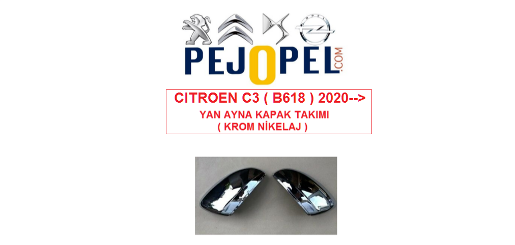 CITROEN C3 ( B618 ) 2020--> AYNA KAPAK TAKIMI ( KROM NİKELAJ )