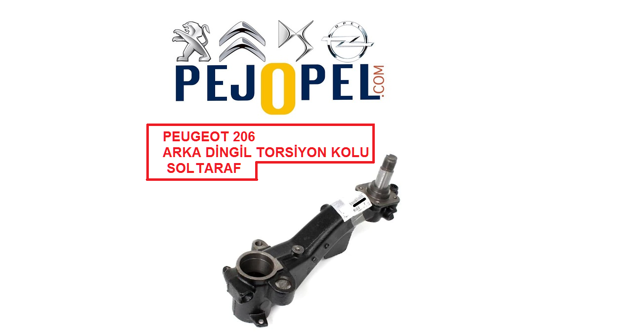 PEUGEOT 206 ARKA DİNGİL TORSİYON KOLU SOL