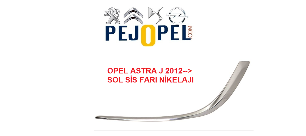 SİS FARI KAPAĞI KROM ÇİTASI SOL ASTRA J 2012--> ( NİKELALJI )