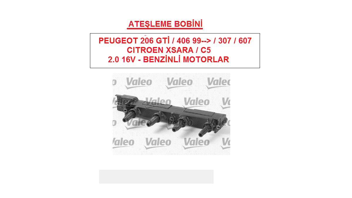 PEUGEOT 206 GTİ / 307 / 406 99--> / 607 & CITROEN XSARA / C5 ATEŞLEME BOBİNİ 2.016V