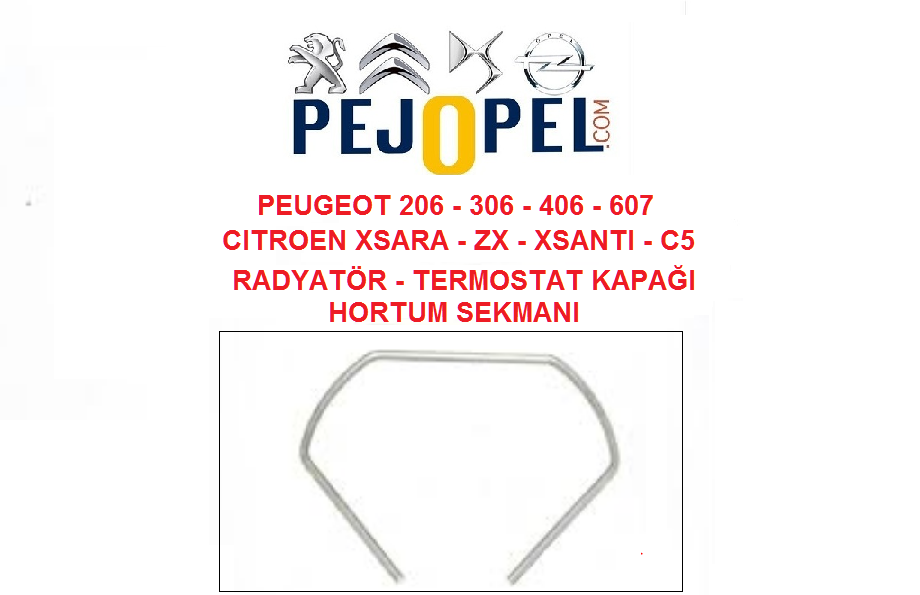 PEUGEOT & CITROEN 206 / 306 / 406 / XSARA / ZX / XSANTIA / C5 RADYATÖR - TERMOSTAT KAPAĞI HORTUM SEKMANI