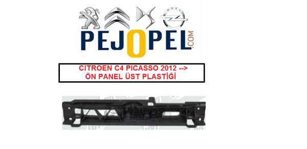 CITROEN C4 PICASSO 2012--> ÖN PANEL ÜST BAKALİTİ PLASTİĞİ