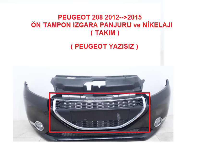PEUGEOT 208 12-->15 ÖN TAMPON PANJURU IZGARASI ( NİKELAJI İLE BİRLİKTE )
