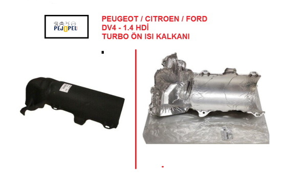 PEUGEOT & CİTROEN & FORD TURBO ISI KALKANI ( ÖN ) 1.4 HDİ