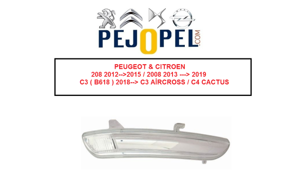 PEUGEOT & CITROEN 208 2012-->2019 / 2008 2012-->2019 / C3 ( B618 ) 2018--> / C3 AİRCROSS / C4 CACTUS YAN KAPI AYNA SİNYALİ SOL TARAF