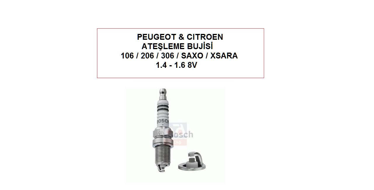 PEUGEOT & CITROEN 106 / 206 / 306 / SAXO / XSARA 1.4 - 1.6 8 VALF ATEŞLEME BUJİSİ  ( 4 LÜ TAKIM )