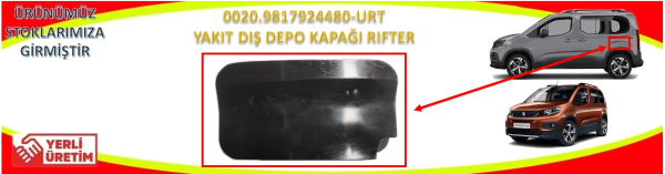 PEUGEOT & CITROEN & OPEL -- RİFTER / PARTNER ( K9 ) / BERLİNGO ( K9 ) / COMBO E 2019--> YAKIT DIŞ DEPO KAPAĞI  -- DIŞ --