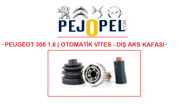 PEUGEOT 306 1.6 ( OTOMATİK VİTES ) AKS KAFASI ( DIŞ )