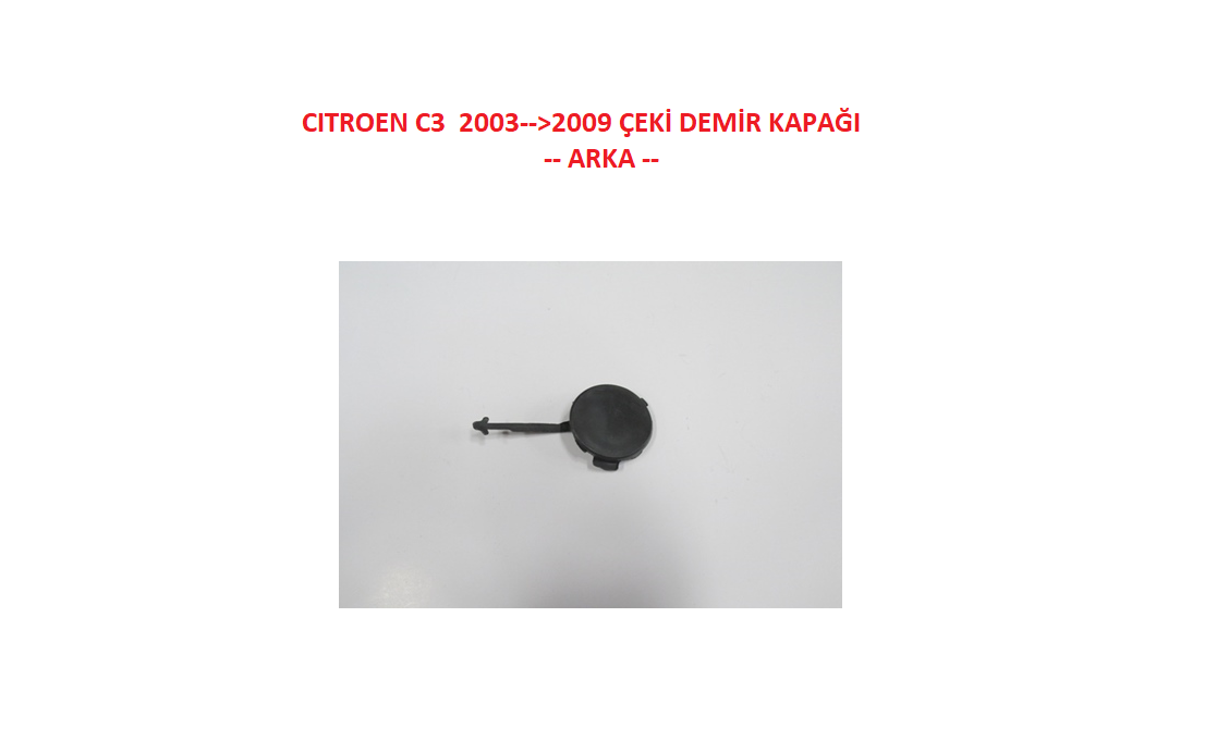 CITROEN C3 2003-->2009 ÇEKİ DEMİR KAPAĞI ( ARKA  )