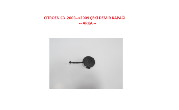 CITROEN C3 2003-->2009 ÇEKİ DEMİR KAPAĞI ( ARKA  )