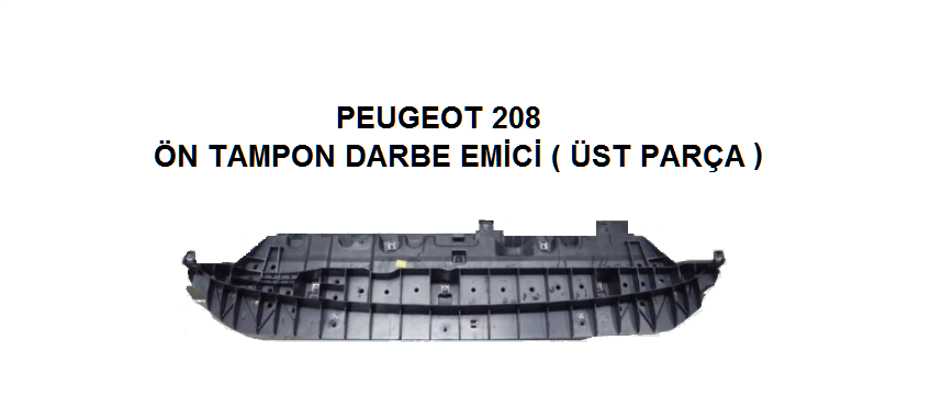 PEUGEOT 208 ( ÜST ) ÖN TAMPON DARBE EMİCİ