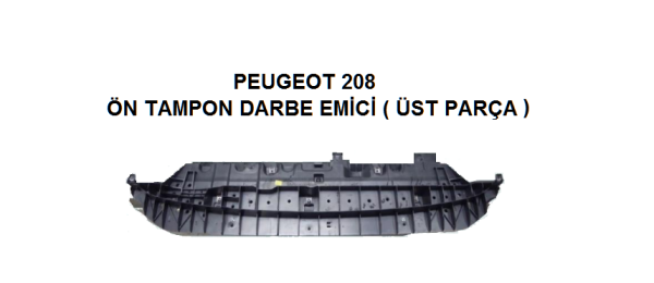 PEUGEOT 208 ( ÜST ) ÖN TAMPON DARBE EMİCİ